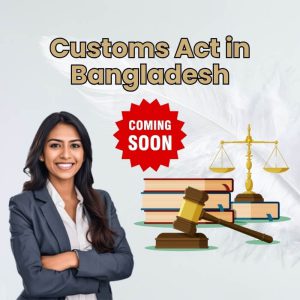 Customs Act in Bangladesh